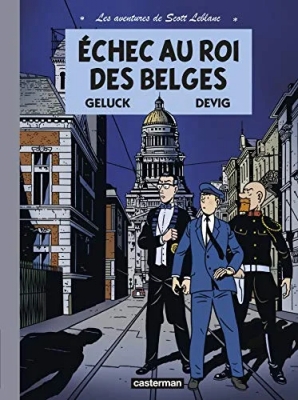 Les Aventures De Scott Leblanc - Tome 4 - Echec Au Roi Des Belges