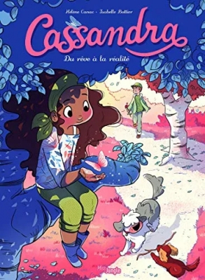 Cassandra Tome 2 - Du Rêve À La Réalité