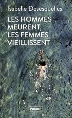 Les hommes meurent, les femmes vieillissent