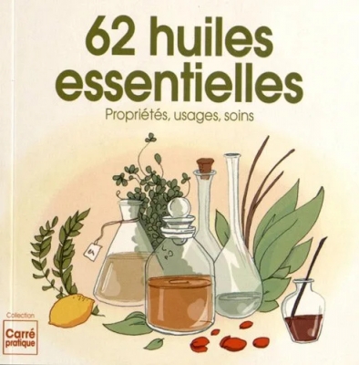 62 Huiles Essentielles - Proprietes usages soins (0)