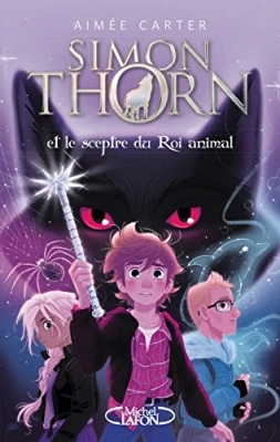 Simon Thorn, tome 1 : Et le sceptre du roi animal