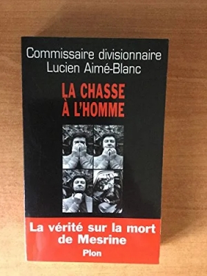 La Chasse à l'homme - La Vérité sur la mort de Mesrine