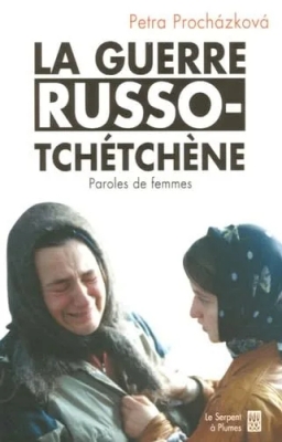 La guerre russo-tchétchène - Paroles de femmes