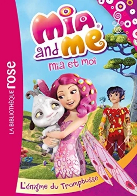 Mia et moi 02 - L'énigme du tromptusse
