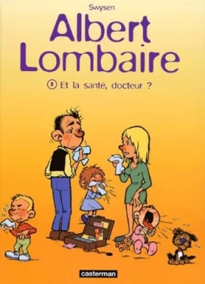 Albert Lombaire Tome 2 - Et La Santé, Docteur ?