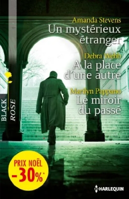 Un mystérieux étranger ; A la place d'une autre ; Le miroir du passé
