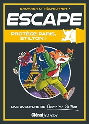 Escape ! Protège Paris, Stilton ! Une aventure de Geronimo Stilton