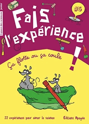Fais l'expérience 5. Ca flotte ou ça coule