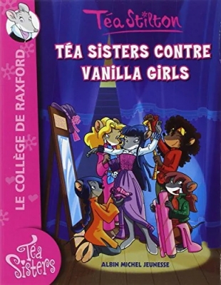 Le collège de Raxford, tome 1 : Téa Sisters contre Vanilla Girls