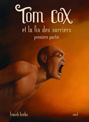 Tom Cox et la fin des sorciers - Première partie