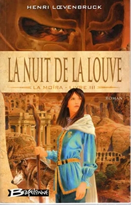 La Moïra, tome 3 : La nuit de la louve