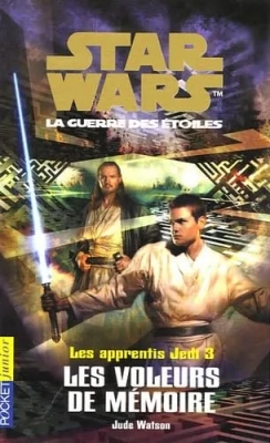 Star Wars - Les Apprentis Jedi, tome 3 : Les Voleurs de mémoire