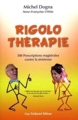 Rigolo therapie - 300 Prescriptions Magistrales Contre La Sinistrose