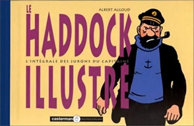 Le Haddock illustré - L'intégrale des jurons du capitaine (Tintin)