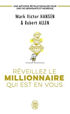 Réveillez le millionnaire qui est en vous - Une méthode révolutionnaire pour une vie abondante et heureuse