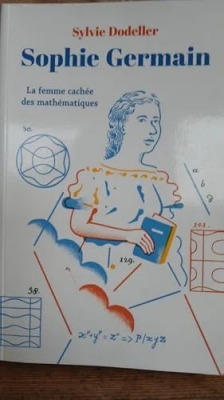 Sophie Germain : La femme cachée des mathématiques