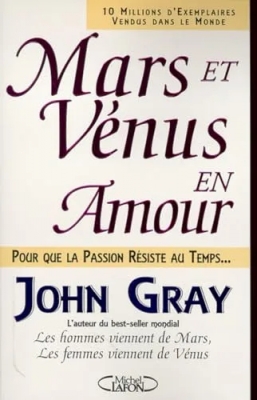 Mars et Vénus en amour - Pour que la passion résiste au temps (traduit de l'américain par Anne Lavédrine)