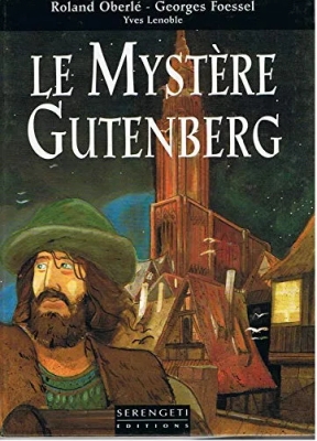 Le mystère Gutenberg - Georges Foessel et Yves Lenoble