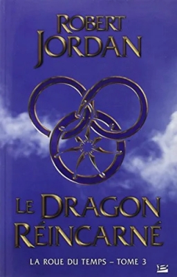 La Roue Du Temps - Tome 3 - Le Dragon Reincarné