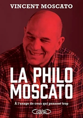La Philo Moscato - A L'usage De Ceux Qui Pensent Trop