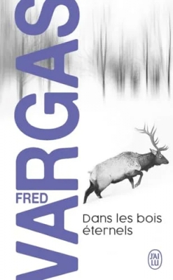 Dans les bois éternels - Une enquête du commissaire Adamsberg