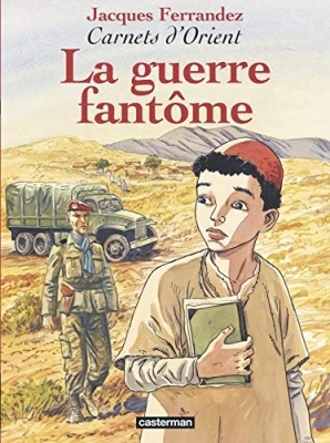 Carnets d'Orient, tome 6 - La Guerre fantôme