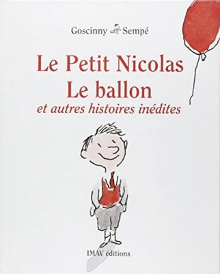 Le Petit Nicolas : Le ballon et autres histoires inédites