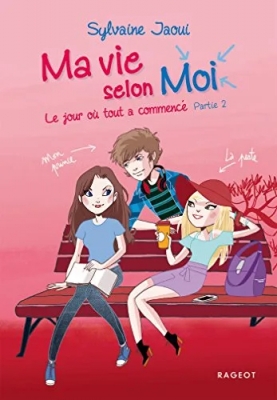 Ma vie selon moi, tome 2 : Le jour où tout a commencé (2/2)