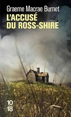 L'accusé Du Ross-Shire - Documents Relatifs À L'affaire Roderick Macrae