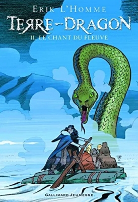 Terre-Dragon - Tome 2 - Le Chant Du Fleuve