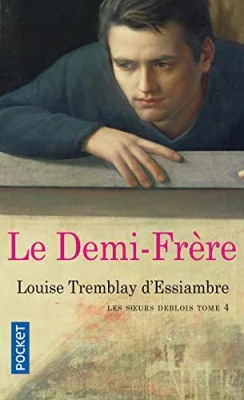 Les soeurs Deblois, tome 4. : Le demi-frère
