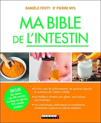 Ma bible de l'intestin - Inclus des menus, plus de 200 recettes, les listes de courses, 425 conseils