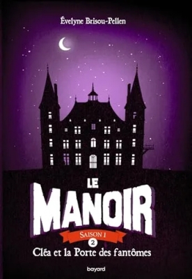 Le manoir saison 1, Tome 02 - Cléa et la porte des fantômes