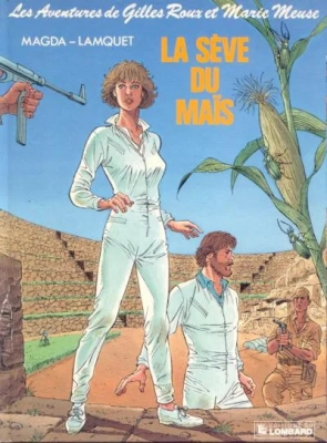 La Sève du maïs - Les Aventures de Gilles Roux et Marie Meuse