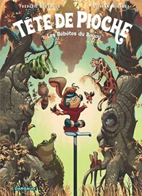 Tête de Pioche - Tome 1 - Les Bébêtes du Bayou