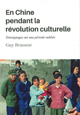 En Chine pendant la révolution culturelle - Témoignages sur une période oubliée