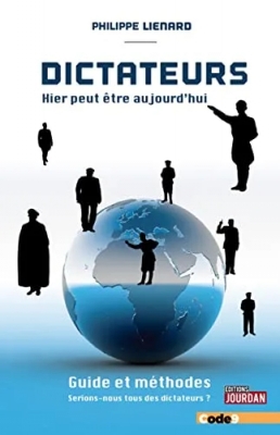 Dictateurs. Guide et méthodes - Hier peut être aujourd'hui