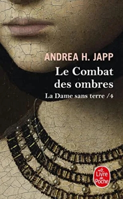 La Dame sans terre, Tome 4 : Le combat des ombres