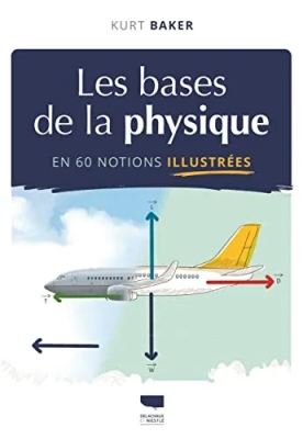 Les Bases de la physique en 60 notions illustrées