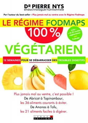 Le régime fodmaps 100% végétarien - 12 Semaines Pour Se Deberasser Des Troubles Digestifs