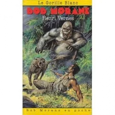 Bob Morane : Le gorille blanc (roman)