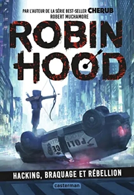 Robin Hood, tome 1 : Hacking, braquage et rébellion