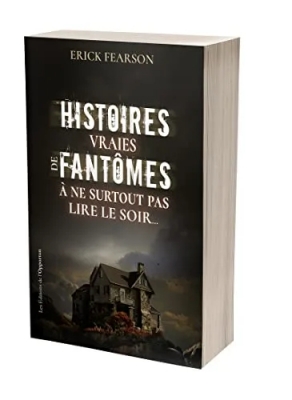 Histoires vraies de fantômes - A ne surtout pas lire le soir