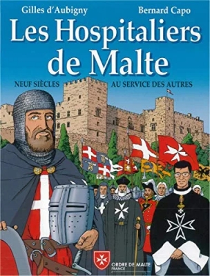 Les Hospitaliers de Malte - Neuf siècles au service des autres