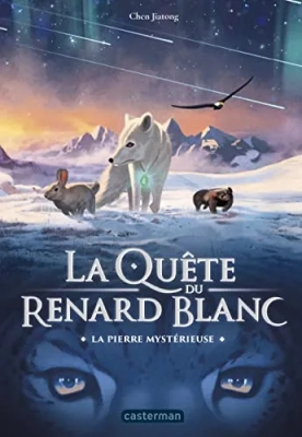 La quête du renard blanc, tome 1 : La pierre mystérieuse