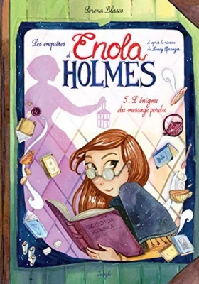 Les Enquêtes D'enola Holmes - Tome 5 - L'énigme Du Message Perdu