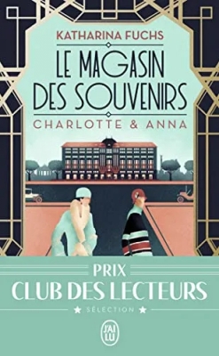 Le Magasin des souvenirs : Charlotte & Anna (L'Ambition du bonheur)