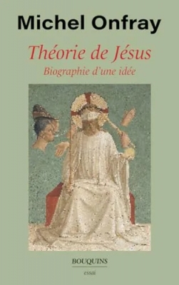 Théorie de Jésus - Biographie d'une idée