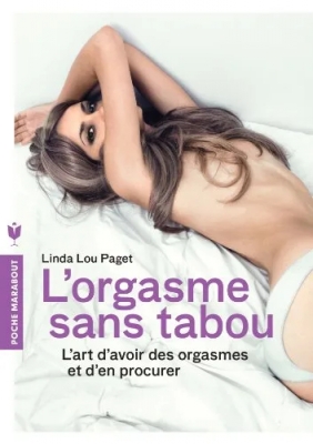 L'orgasme sans tabou - L'art d'avoir des orgasmes et d'en procurer