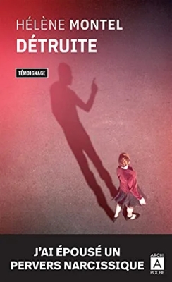 Détruite : J'ai épousé un pervers narcissique